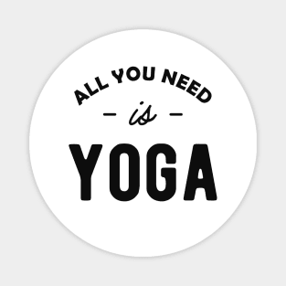 Yoga - All you need is yoga Magnet